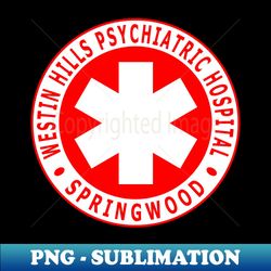 Westin Hills Psychiatric Hospital - High-Quality PNG Sublimation Download - Defying the Norms