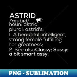 Astrid Name Astrid Definition Astrid Female Name Astrid Meaning - Special Edition Sublimation PNG File - Perfect for Sublimation Art