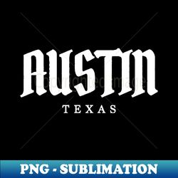 Austin Texas - PNG Transparent Digital Download File for Sublimation - Create with Confidence