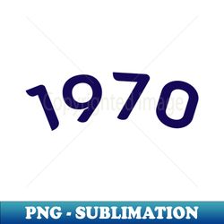 1970 - Instant Sublimation Digital Download - Capture Imagination with Every Detail