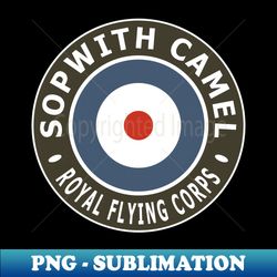 Sopwith Camel - Royal Flying Corps - Premium PNG Sublimation File - Perfect for Sublimation Art
