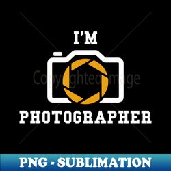 im photographer - png transparent sublimation file - transform your sublimation creations