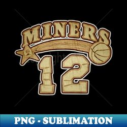 Scranton Miners Basketball - Special Edition Sublimation PNG File - Unlock Vibrant Sublimation Designs