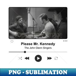 Please Mr Kennedy - Music Player Illustrations - Aesthetic Sublimation Digital File - Vibrant and Eye-Catching Typography