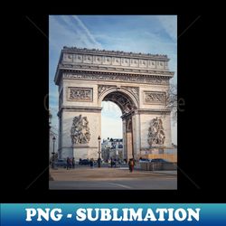 Arc De Triomphe Paris - Special Edition Sublimation PNG File - Add a Festive Touch to Every Day