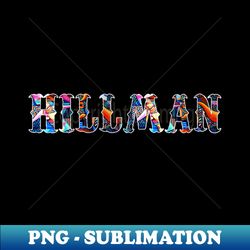 Hillman - Premium Sublimation Digital Download - Spice Up Your Sublimation Projects