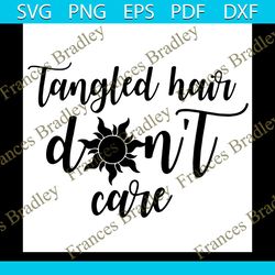 Tangled Hair Dont Care Svg, Trending Svg, Tangled Svg, Tangled Hair Svg, Girl Svg, Long Hair Girl Svg, Sunflower Svg, Fu
