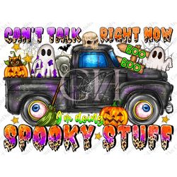 Can't Talk Right Now I'm Doing Spooky Stuff Png,Halloween Truck Png, Happy Halloween Png, Truck Png, Digital Download, S