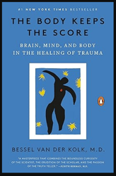 The Body Keeps the Score Brain, Mind, and Body in the Healing of Trauma-Penguin (2014)