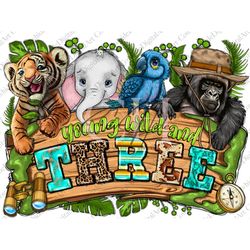 young wild and three birthday png, sublimation design, third birthday png, 3rd birthday png, baby animals png, digital d
