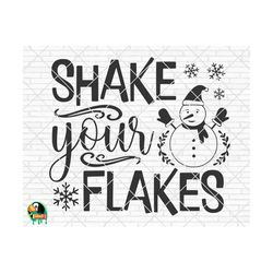 Shake Your Flakes svg, Hello Winter svg, Christmas svg, Snowflakes svg, Winter Quote, Winter Decor svg, Cut File, Cricut, Silhouette, PNG