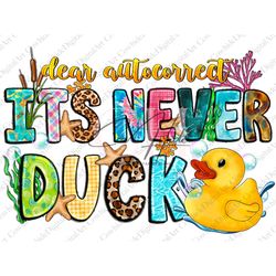 Dear Autocorreck It's Never Duck Png, Ducks png file,Ducks Png,Just a Girl Who Loves Duck Download, Duck Png,Duck Animal