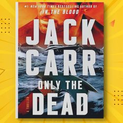Only the Dead: A Thriller (Terminal List Book 6) by Jack Carr