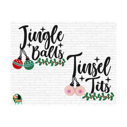 Jingle Balls Svg, Tinsel Tits Svg, Funny Christmas Cut Files, Cricut, Silhouette, Png, Svg, Eps, Dxf