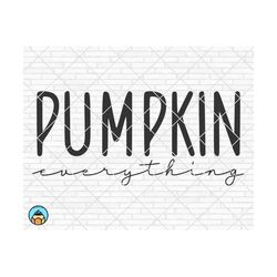 Pumpkin Everything svg, Pumpkin svg, Halloween svg, Thanksgiving svg, Autumn svg, Fall svg Designs, Cut Files, Cricut, Silhouette, PNG