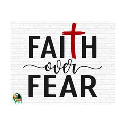 Faith Over Fear SVG, Christian svg, Religious svg, Faith svg, Jesus svg, Forgiven svg, Cut Files, Cricut, Silhouette, Png, Svg, Eps, Dxf