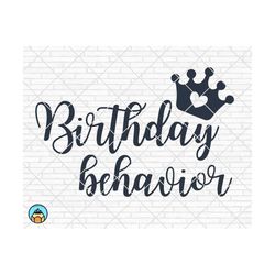 Birthday behavior SVG, Birthday SVG, Birthday Girl SVG, Cut File for Cricut and Silhouette, Birthday Girl Svg