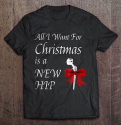 All I Want For Christmas Is A Hip Replacement Shirt