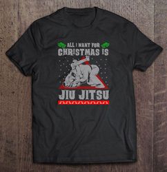 All I Want For Christmas Is Jiu Jitsu T-shirt