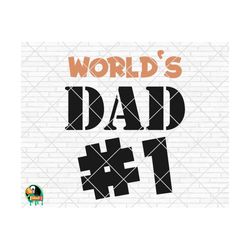 Worlds #1 Dad SVG, Father's Day Svg, Worlds #1 Dad Design for Shirts, Worlds #1 Dad Cut Files, Cricut, Silhouette, Png, Svg