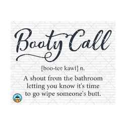 Booty Call svg, Funny Bathroom svg, Bathroom svg, Bathroom Sign svg, Powder Room svg, Washroom svg, Home Decor svg, cricut silhouette Png