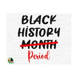 Black History Month Period SVG, Black History Svg, Black Periodt Svg, Black Lives Matter Svg, Melanin Svg, Cut Files, Cricut, Png, Svg