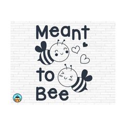 Meant To Bee svg | Bee Quotes svg | Bee Kind svg | Sayings Quotes svg | Bee Tshirt svg | Queen Bee svg