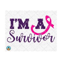 i'm a survivor svg, breast cancer svg, cancer awareness svg, cancer survivor svg, cancer ribbon svg, fight cancer cricut, silhouette, png