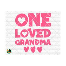 One Loved Grandma SVG, Valentine's Day Svg, Valentine Design for Shirts, Valentine Quotes, Valentine Cut Files, Cricut, Silhouette, Png