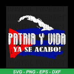 Patria Y Vida Ya Se Acabo Svg, Trending Svg, Cuba Svg, Patria Svg, Vida Svg, Patria Y Vida Svg, Cuba Love Svg, Cuba Gift