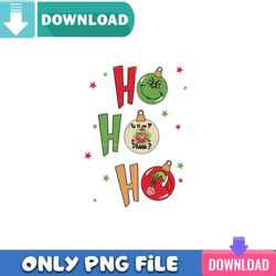 Hohoho Bauble Christmas Grinch PNG Perfect Sublimation Design