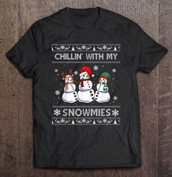 Chillin With My Snowmies Christmas2 TShirt
