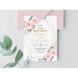 Blush Pink Flowers & Gold Frame 75th Birthday Invitation, EDITABLE Template, Women Floral Printable Birthday Invite, Any