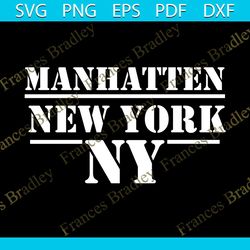 Manhattan New York Svg, Trending Svg, Manhattan Svg, Manhattan City Svg, Manhattan Gifts Svg, Manhattan Love Svg, Manhat