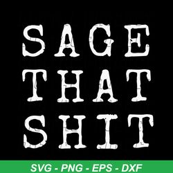 Sage That Shit Svg, Trending Svg, Sage Svg, Shit Svg, Sage That Shit Quote Svg, Vintage Svg, Vintage Design Svg, Inspire
