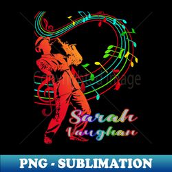 A Man With Saxophone-Sarah Vaughan - Stylish Sublimation Digital Download - Instantly Transform Your Sublimation Projects