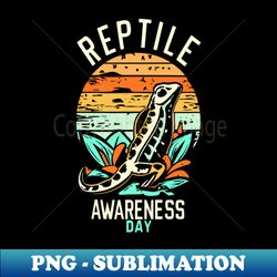 Reptile Awareness Day Save Our Scaly Friends - Special Edition Sublimation PNG File - Bold & Eye-catching