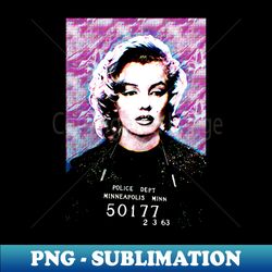 Marilyn Monroe Mugshot - PNG Transparent Sublimation Design - Unleash Your Creativity