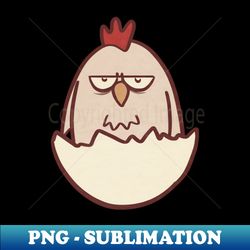 Grumpy Chicken Hatchling - Exclusive Sublimation Digital File - Bring Your Designs to Life