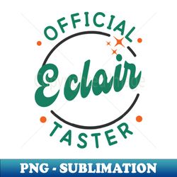 Official Eclair Taster - Modern Sublimation PNG File - Instantly Transform Your Sublimation Projects