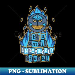 Small underworld - Modern Sublimation PNG File - Bold & Eye-catching