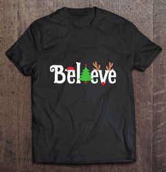 Believe Reindeer Christmas2 Shirt