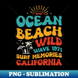 Ocean Beach Wild Wave 1971 Surf Memories California - Retro PNG Sublimation Digital Download - Create with Confidence