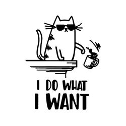 Cat I Do What I Want Svg, Trending Svg, I Do What I Want, Funny Cat Svg, Cat Wearing Glasses, Cool Cat Svg, Naughty Cat
