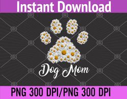 Best Dog Mom Ever Daisy Dog Paw Mother's Day PNG Digital Download