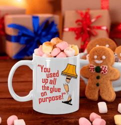 A Christmas Story You Used Up All The Glue On Purpose Mug, Christmas Story Mug, Friend Gift, Funny Christmas Mug