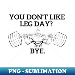 LEG DAY IN SPARTA - Premium PNG Sublimation File - Perfect for Creative Projects