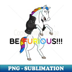 Be furious - Decorative Sublimation PNG File - Instantly Transform Your Sublimation Projects