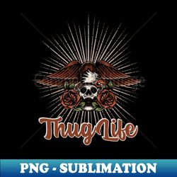 Thug life - Professional Sublimation Digital Download - Perfect for Personalization