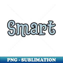 Smart - Creative Sublimation PNG Download - Boost Your Success with this Inspirational PNG Download